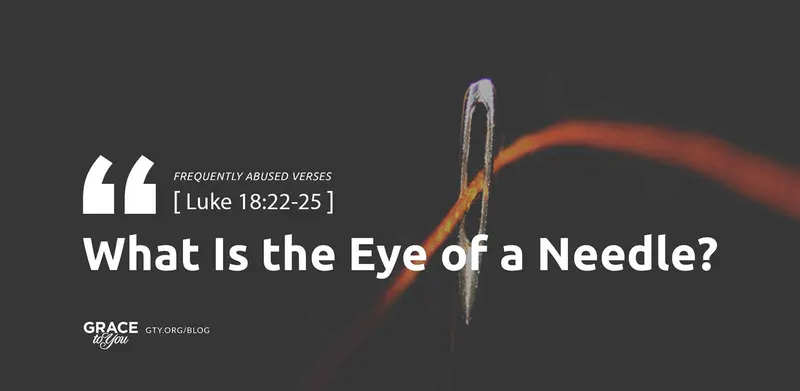 What Is the Eye of a Needle?